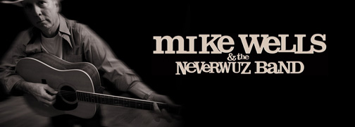 mike wells & the neverwuz band