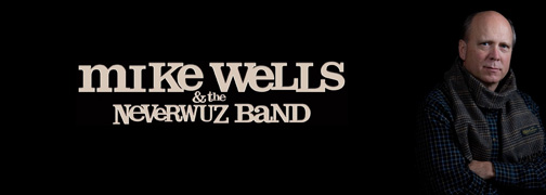 mike wells & the neverwuz band